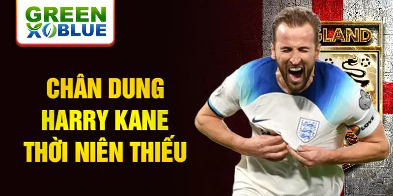 Chân dung harry kane thời niên thiếu