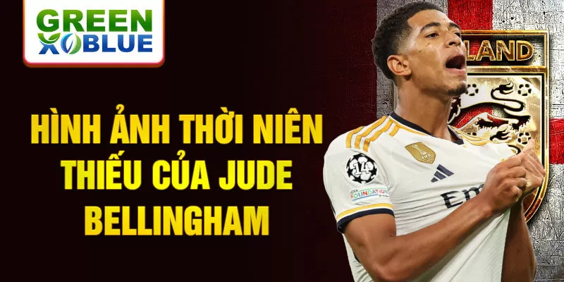 Hình ảnh thời niên thiếu của jude bellingham