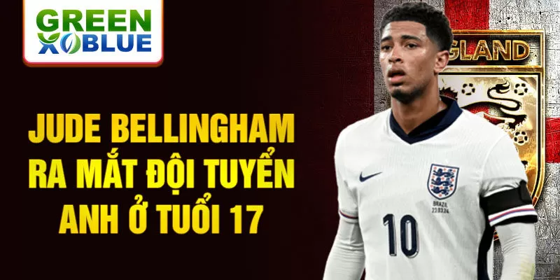 Jude Bellingham ra mắt đội tuyển Anh ở tuổi 17