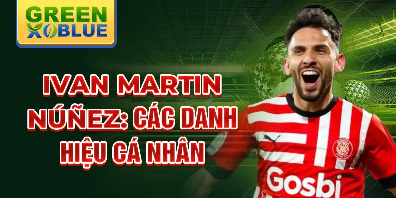 Ivan Martin Núñez: Các danh hiệu cá nhân