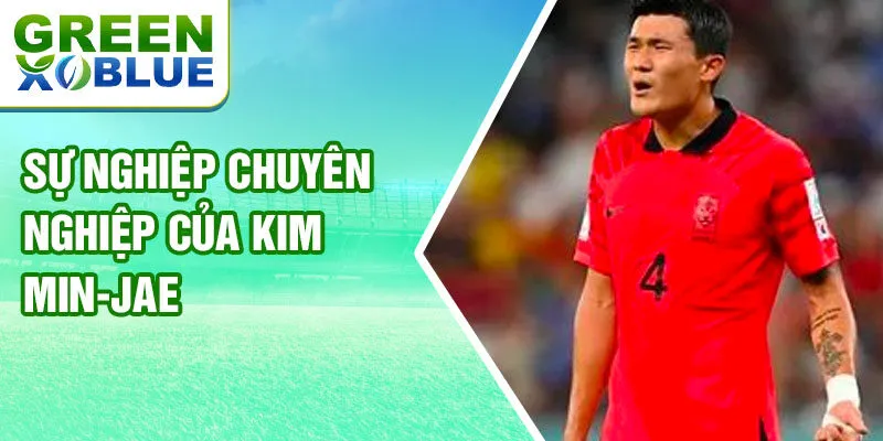 Sự nghiệp chuyên nghiệp của Kim Min-jae